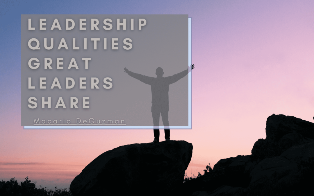 Leadership Qualities Great Leaders Share